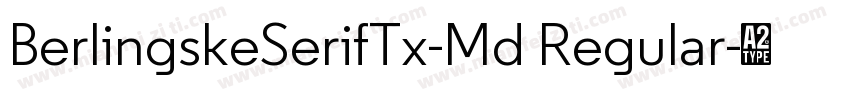 BerlingskeSerifTx-Md Regular字体转换